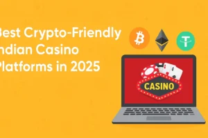 Best Crypto-Friendly Indian Casino Platforms in 2025