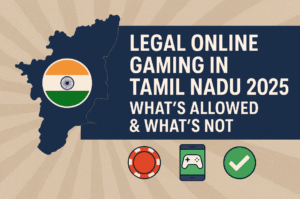 Legal Online Gaming in Tamil Nadu 2025: What’s Allowed & What’s Not