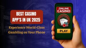 Best Casino Apps in UK 2025: Game On the Go